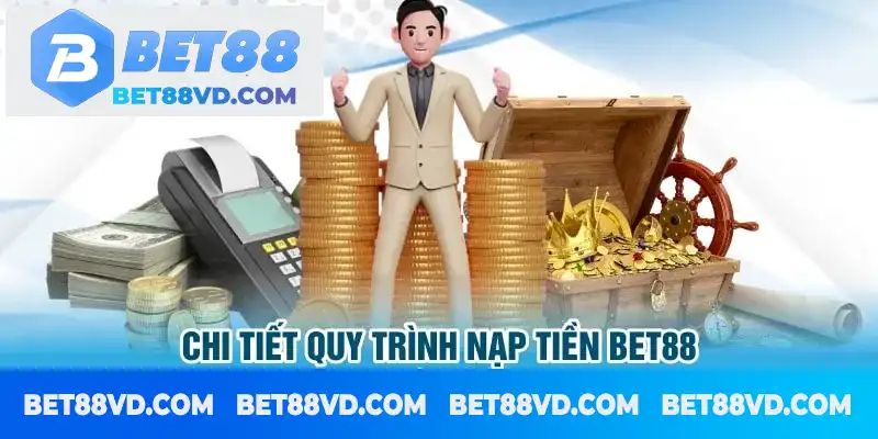 Chi tiết quy trình nạp tiền Bet88 qua từng cổng thanh toán Chi tiết quy trình nạp tiền Bet88 qua từng cổng thanh toán