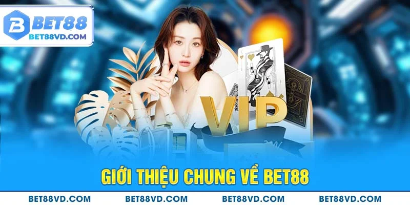 Giới Thiệu Chung Về Bet88